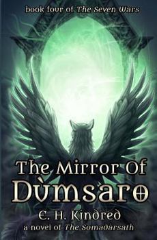 The Mirror of Dùmsaro: A Novel Of The Somadàrsath - Book #4 of the Seven Wars