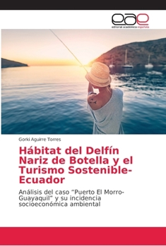 Paperback Hábitat del Delfín Nariz de Botella y el Turismo Sostenible-Ecuador [Spanish] Book