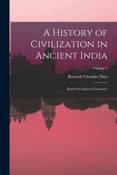 Paperback A History of Civilization in Ancient India: Based On Sanscrit Literature; Volume 1 Book