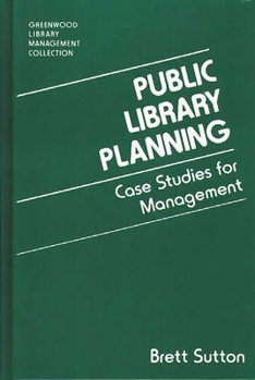 Hardcover Public Library Planning: Case Studies for Management Book