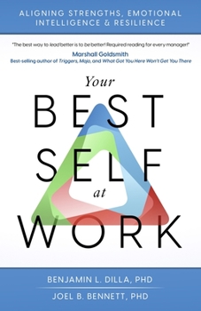 Paperback Your Best Self at Work: Aligning Strengths, Emotional Intelligence & Resilience Book