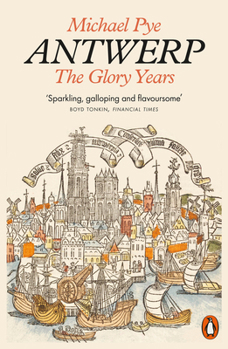 Europe's Babylon: The Rise and Fall of Antwerp's Golden Age