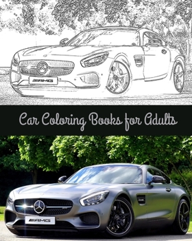 Paperback Car Coloring Books for Adults: A Coloring book made for Motor Lovers Book