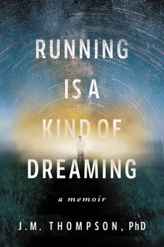 Hardcover Running Is a Kind of Dreaming: A Memoir Book