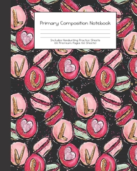 Primary Composition Notebook: Valentines Day Gift Love Red |Grades K-2 | Handwriting Practice Paper|Primary Ruled With Dotted Midline | 100 Pgs 50 ... Girls | Elementary | Teacher | School | Gift