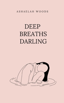 Paperback Deep Breaths Darling Book