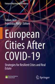 European Cities After Covid-19: Strategies for Resilient Cities and Real Estate