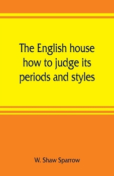 Paperback The English house, how to judge its periods and styles Book