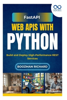 Paperback FastAPI Web APIs with Python: Build and Deploy High-Performance REST Services Book