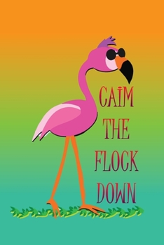 Paperback Caim The Flock Down: Flamingo cover and Line pages journal for Women Book