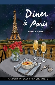 Paperback Dîner à Paris: A Story in Easy French with Translation, Vol. 3 [French] Book