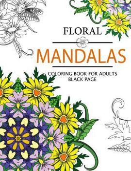 Paperback Floral Mandalas Coloring Book For Adults: Adult Coloring Book (Art Book Series) Book