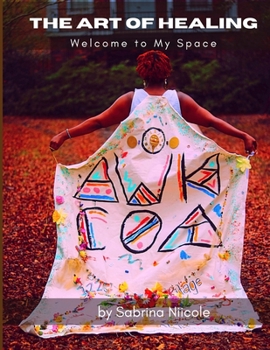 Paperback The Art of Healing: Welcome to My Space Book