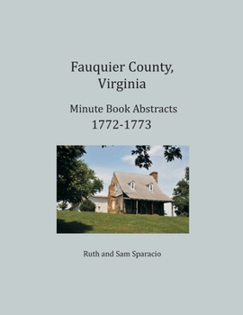 Fauquier County, Virginia Minute Book Abstracts 1772-1773
