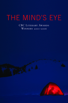 Paperback The Mind's Eye: CBC Literary Awards Winners, 2001 - 2006 Book