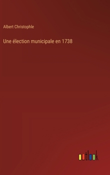 Hardcover Une élection municipale en 1738 [French] Book