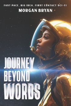 Paperback Journey Beyond Words: Fast Pace, Big Idea, First Contact Sci-fi Book