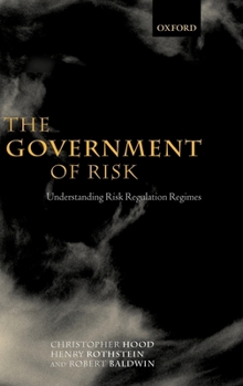 Hardcover The Government of Risk: Understanding Risk Regulation Regimes Book