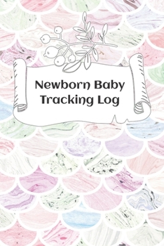 Paperback Newborn Baby Tracking Log: Tracking sheets for eating, napping and diaper changes with emergency contacts and health record Book
