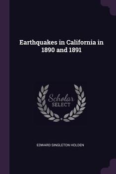 Paperback Earthquakes in California in 1890 and 1891 Book