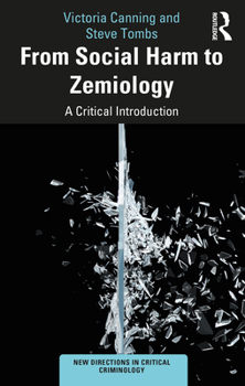 Paperback From Social Harm to Zemiology: A Critical Introduction Book