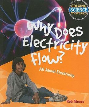 Paperback Why Does Electricity Flow?: All about Electricity Book
