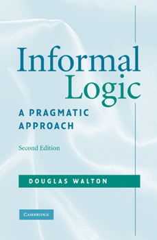 Hardcover Informal Logic: A Pragmatic Approach Book