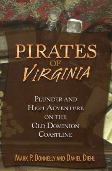 Paperback Pirates of Virginia: Plunder and High Adventure on the Old Dominion Coastline Book
