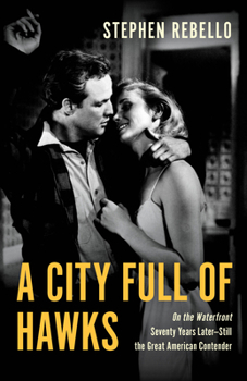 Hardcover A City Full of Hawks: On the Waterfront Seventy Years Later--Still the Great American Contender Book