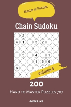 Paperback Master of Puzzles - Chain Sudoku 200 Hard to Master Puzzles 7x7 vol.4 Book