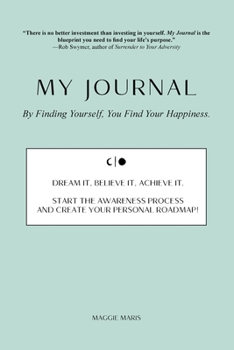 Paperback My Journal: By Finding Yourself, You Find Your Happiness. Book