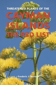 Vinyl Bound Threatened Plants of the Cayman Islands: the Red List Book