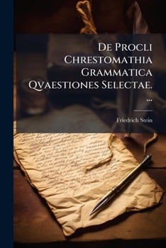 Paperback De Procli Chrestomathia Grammatica Qvaestiones Selectae. ... [Latin] Book