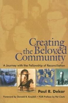 Paperback Creating the Beloved Community: A Journey with the Fellowship of Reconciliation Book