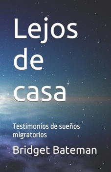 Paperback Lejos de casa: Testimonios de sueños migratorios [Spanish] Book