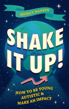 Paperback Shake It Up!: How to Be Young, Autistic, and Make an Impact Book