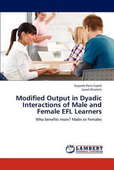 Paperback Modified Output in Dyadic Interactions of Male and Female EFL Learners Book