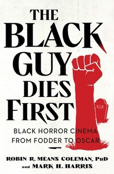 Paperback The Black Guy Dies First: Black Horror Cinema from Fodder to Oscar Book