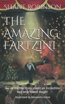 Paperback The Amazing Fartzini: An incredible story about an incredible boy who found magic! Book