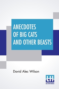 Paperback Anecdotes Of Big Cats And Other Beasts Book