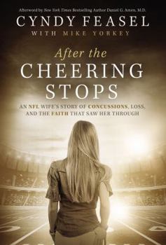 Hardcover After the Cheering Stops: An NFL Wife's Story of Concussions, Loss, and the Faith That Saw Her Through Book