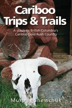 Paperback Cariboo Trips and Trails Book