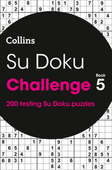 Paperback Su Doku Challenge Book 5: 200 Su Doku Puzzles Book