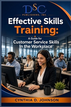 Paperback Effective Skills Training: A Guide For Effective Customer Service Skills in the Workplace Book