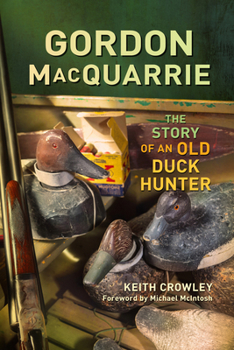 Gordon MacQuarrie: Story Of An Old Duck Hunter