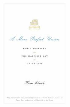 Paperback A More Perfect Union: How I Survived the Happiest Day of My Life Book