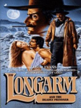 Longarm and the Deadly Prisoner - Book #210 of the Longarm