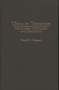 Hardcover China in Transition: Communism, Capitalism, and Democracy Book