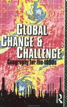 Paperback Global Change and Challenge: Geography for the 1990s Book