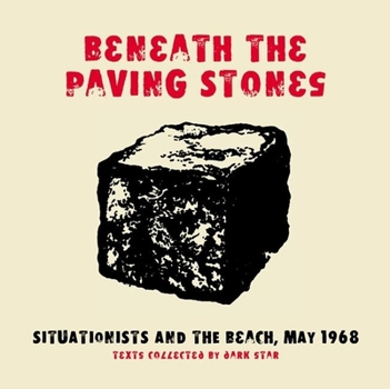 Paperback Beneath the Paving Stones: Situationists and the Beach, May 1968 Book